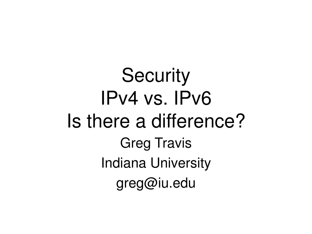 security ipv4 vs ipv6 is there a difference n.