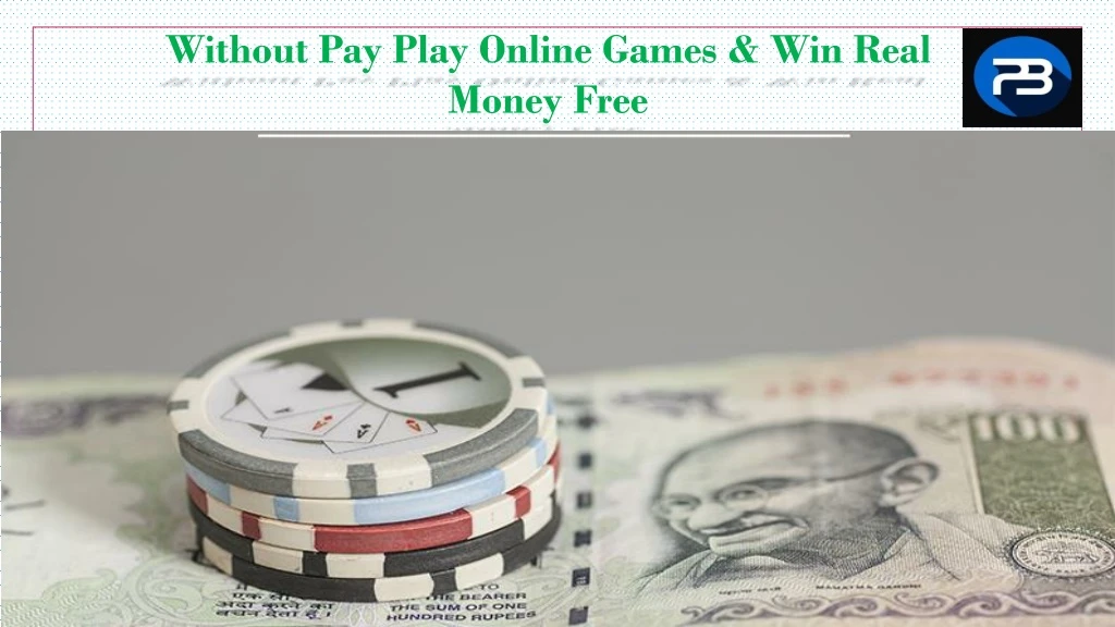 without pay play online games win real money free n.