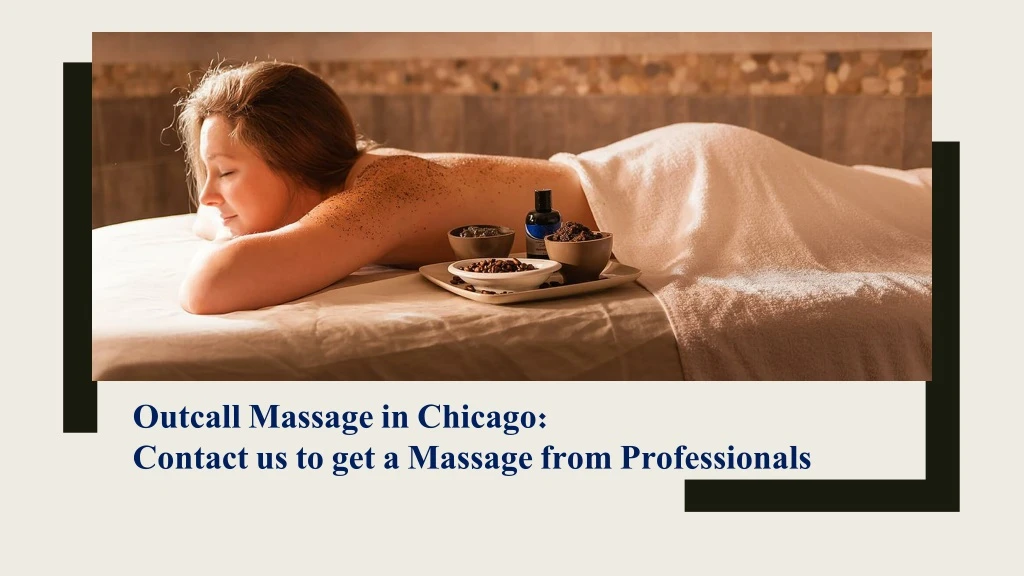 outcall massage in chicago contact n.