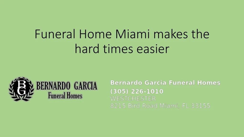 funeral home miami makes the hard times easier n.