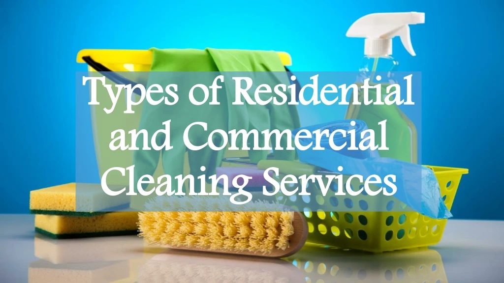 types of residential and commercial cleaning services n.