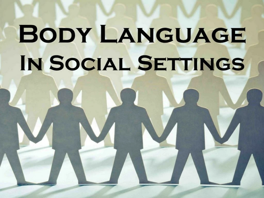 PPT Body Language In Social Settings PowerPoint Presentation, free