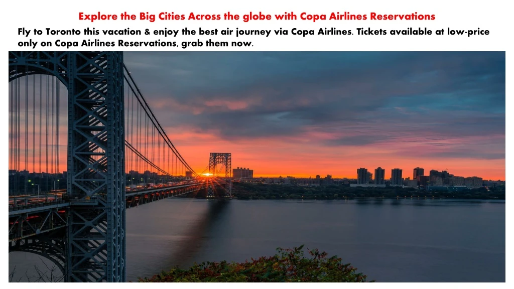 explore the big cities across the globe with copa n.