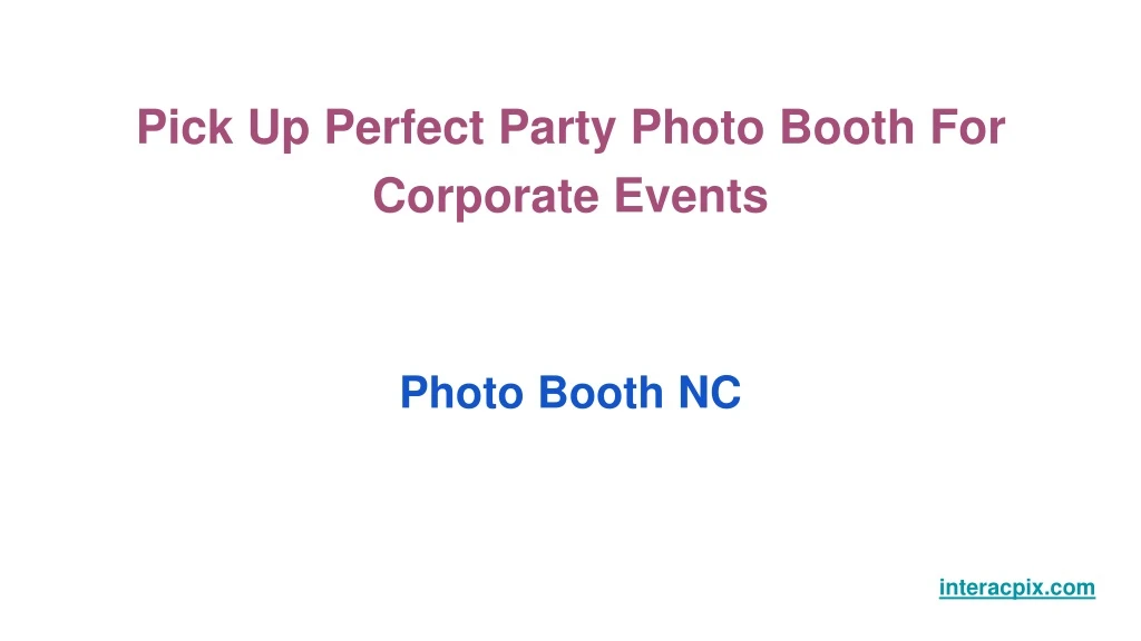 pick up perfect party photo booth for corporate events n.