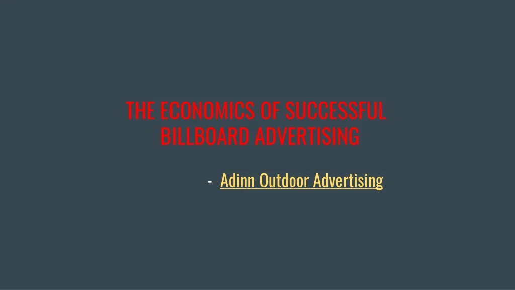 the economics of successful billboard advertising adinn outdoor advertising n.