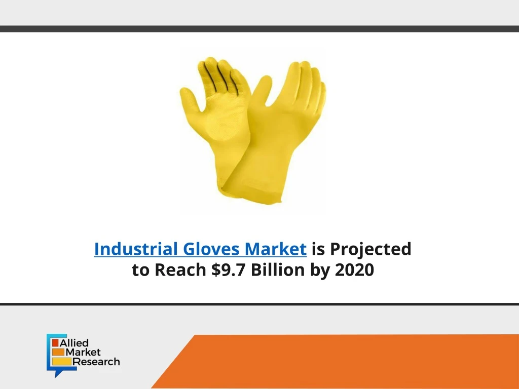 industrial gloves market is projected to reach n.