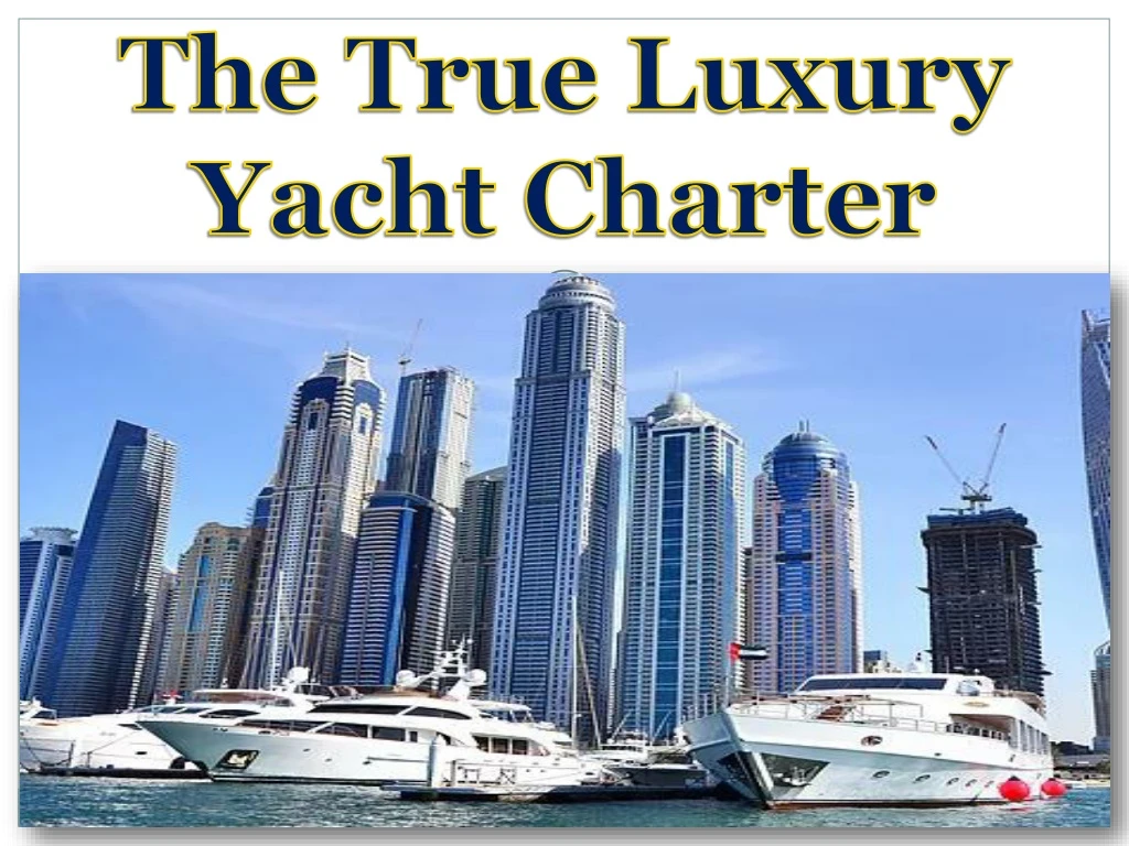 the true luxury yacht charter n.