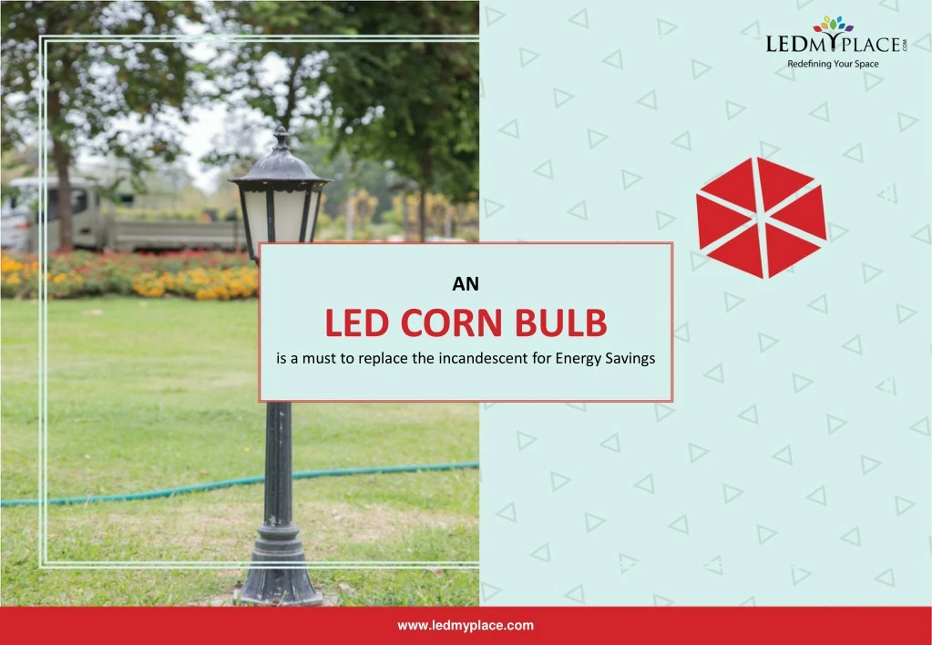 an led corn bulb is a must to replace n.