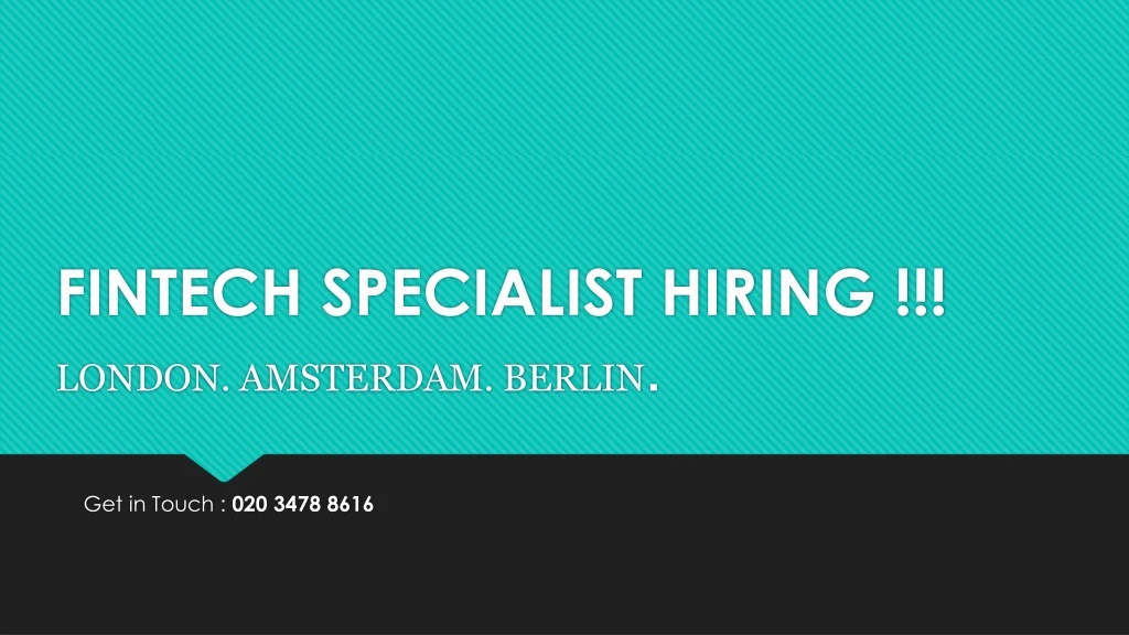 fintech specialist hiring london amsterdam berlin n.
