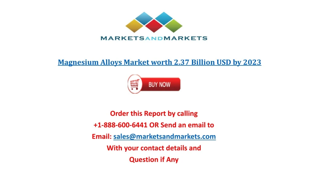 magnesium alloys market worth 2 37 billion usd by 2023 n.