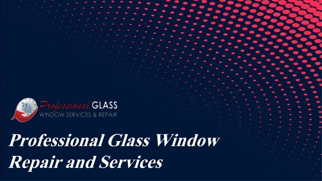 professional glass window repair and services n.