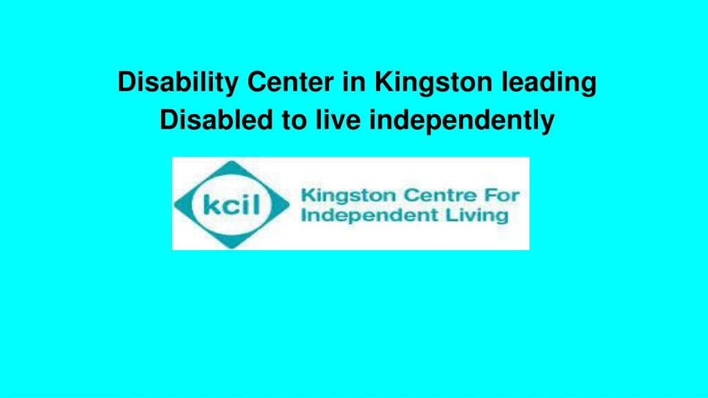 disability center in kingston leading disabled n.