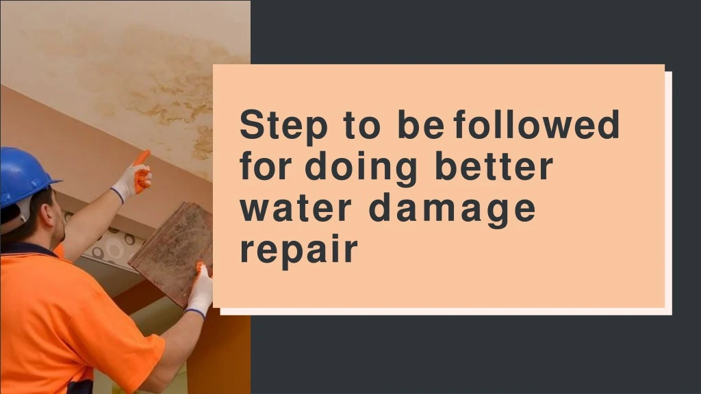 step to be followed for doing better water damage n.