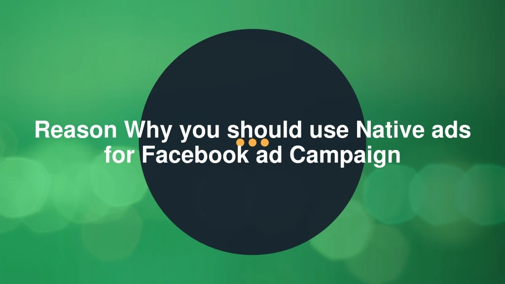 reason why you should use native ads for facebook ad campaign n.