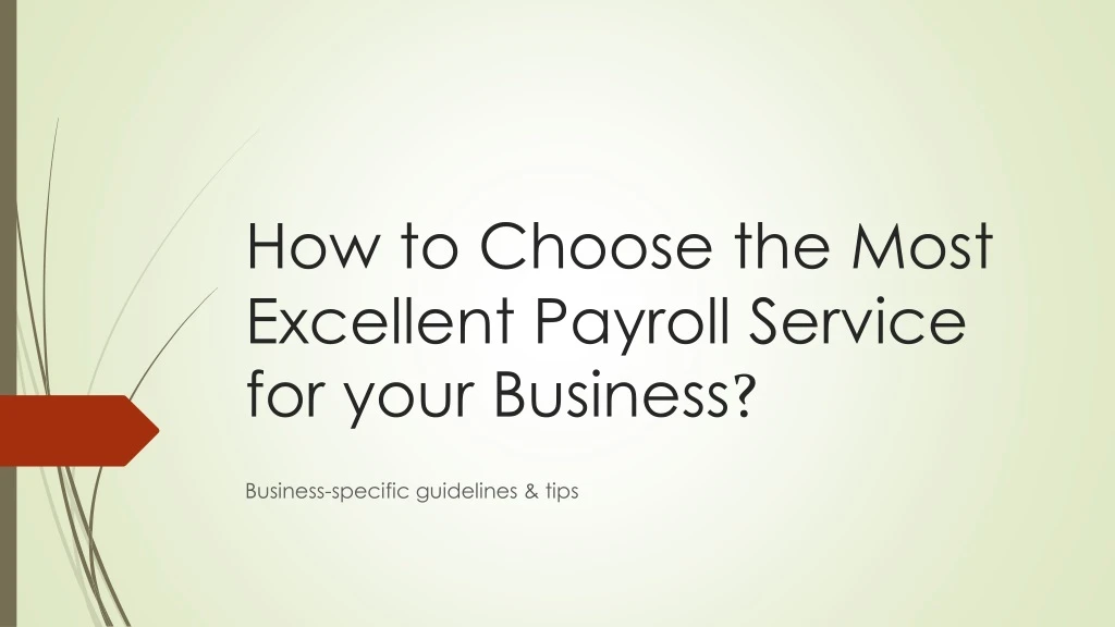 PPT - How To Choose The Most Excellent Payroll Service For Your ...