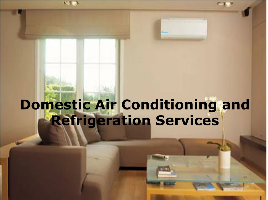 domestic air conditioning and refrigeration services n.