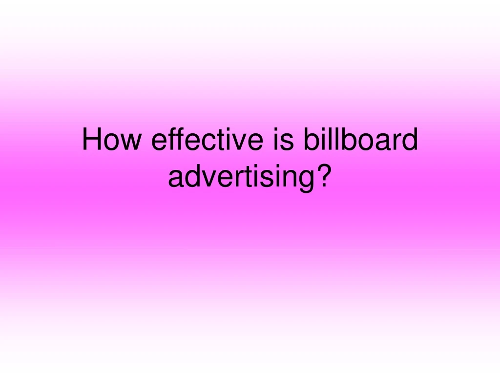 how effective is billboard advertising n.