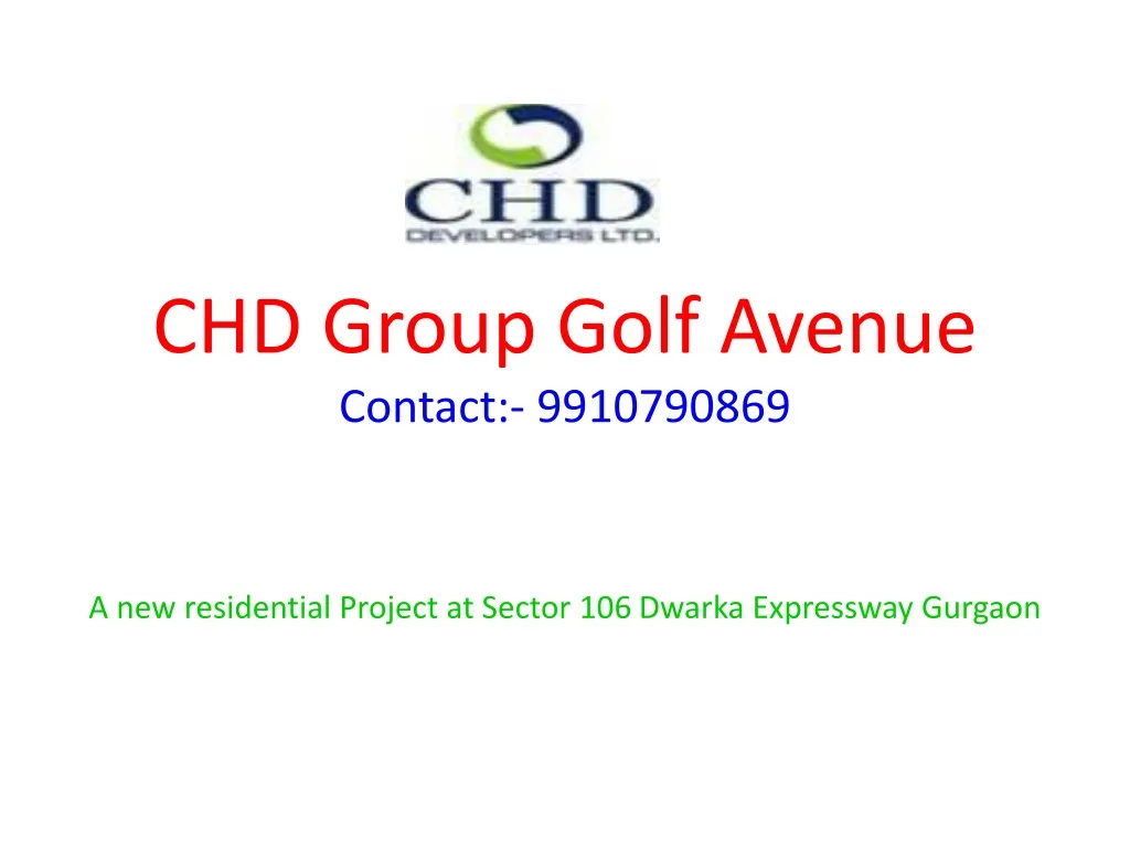 chd group golf avenue contact 9910790869 n.