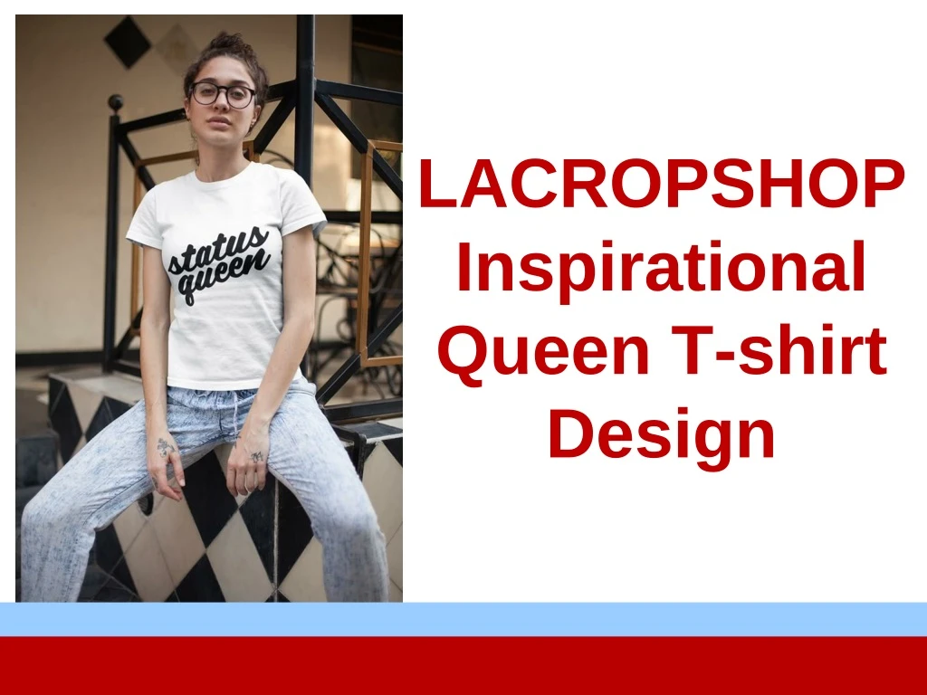 lacropshop inspirational queen t shirt design n.