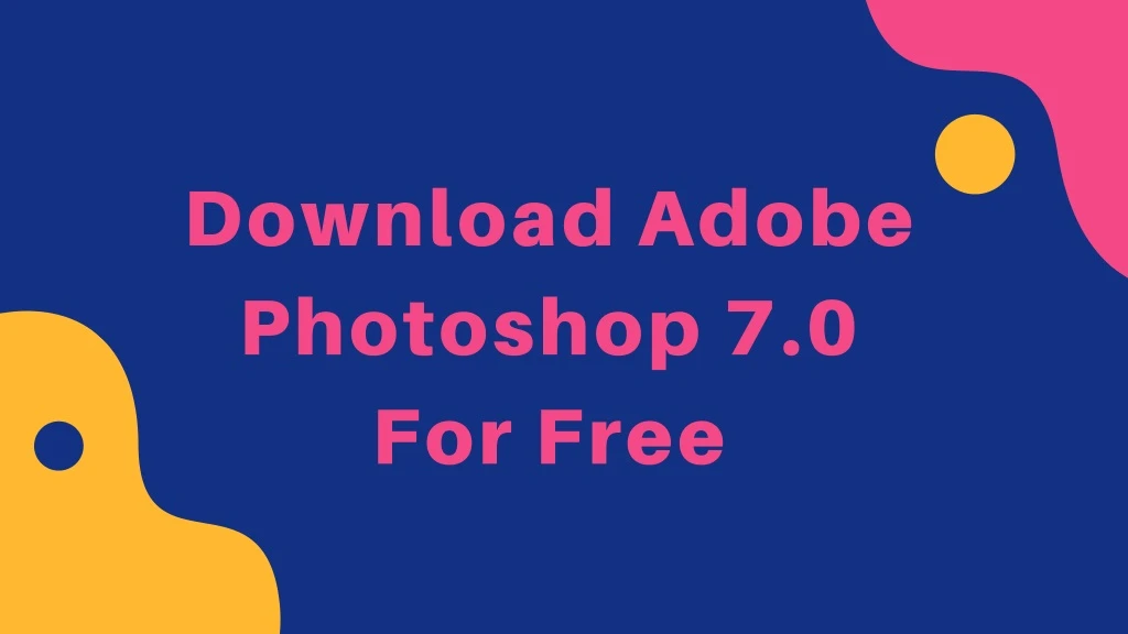 download adobe photoshop 7 0 for free n.
