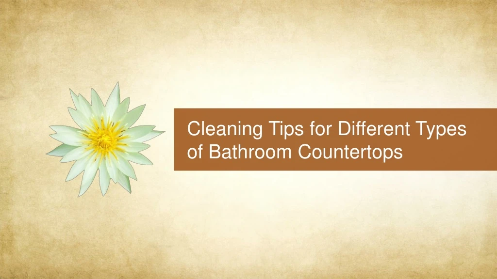 cleaning tips for different types of bathroom n.