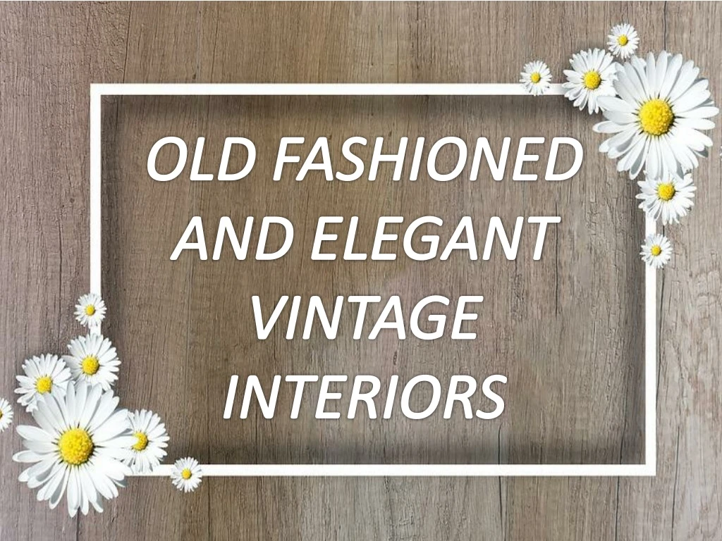 old fashioned and elegant vintage interiors n.