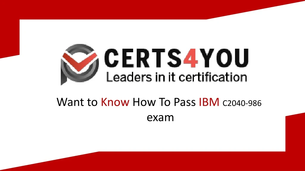 want to know how to pass ibm c2040 986 exam n.