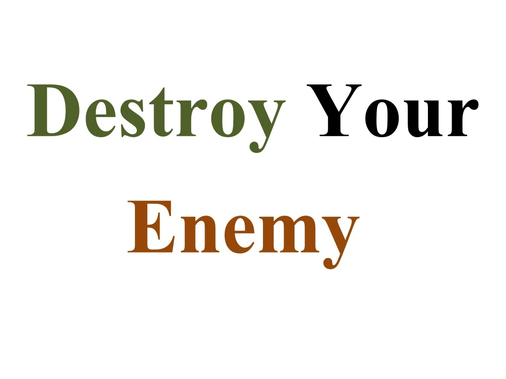 destroy your enemy n.