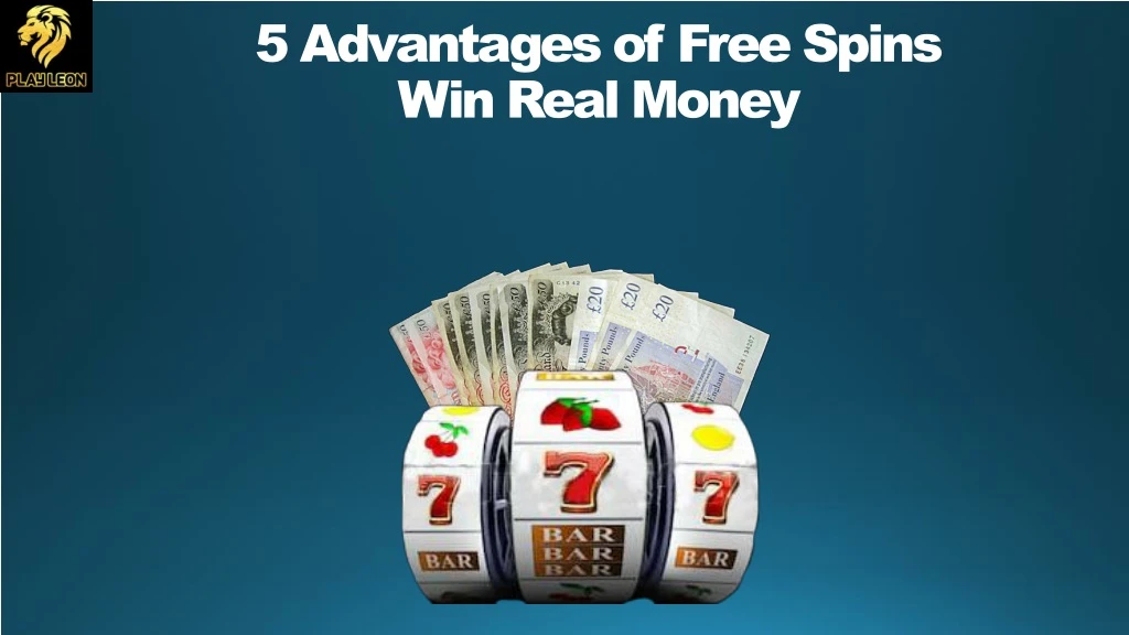 5 advantages of free spins win real money n.