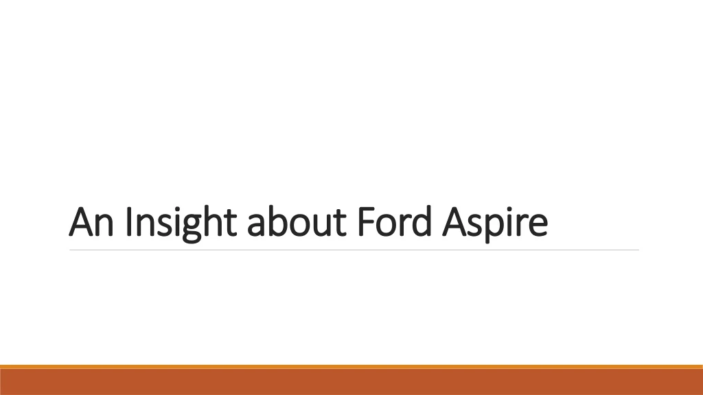 an insight about ford aspire n.