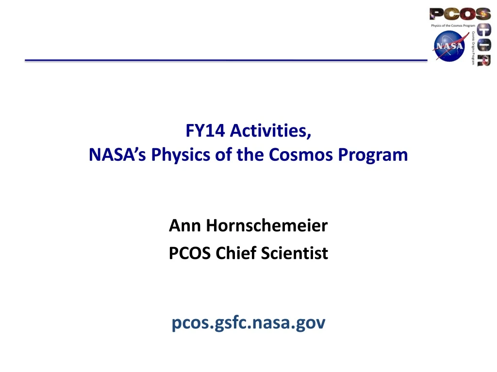 PPT - FY14 Activities, NASA’s Physics Of The Cosmos Program Pcos.gsfc ...