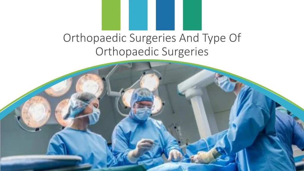 orthopaedic surgeries and type of orthopaedic n.