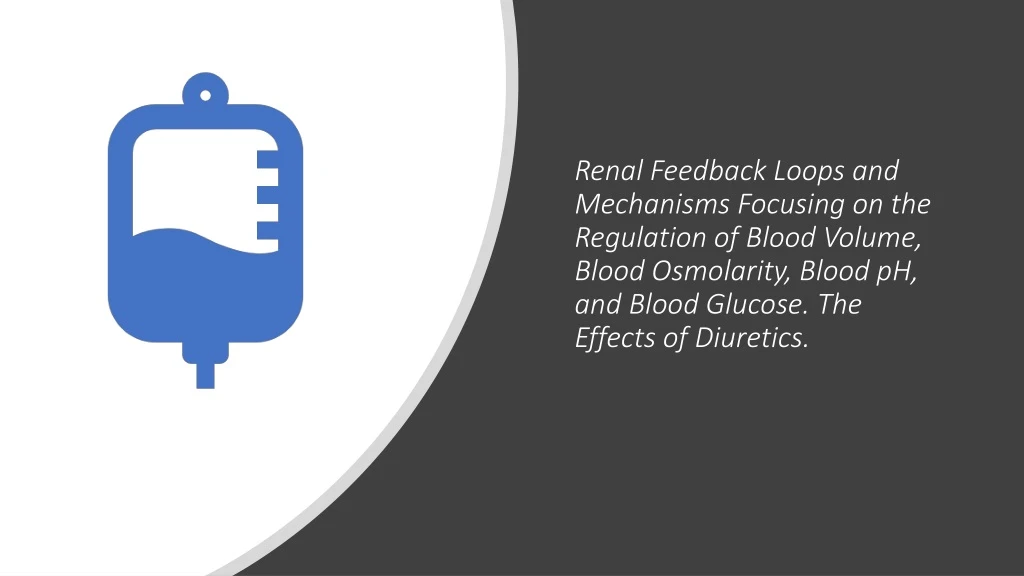 renal feedback loops and mechanisms focusing n.