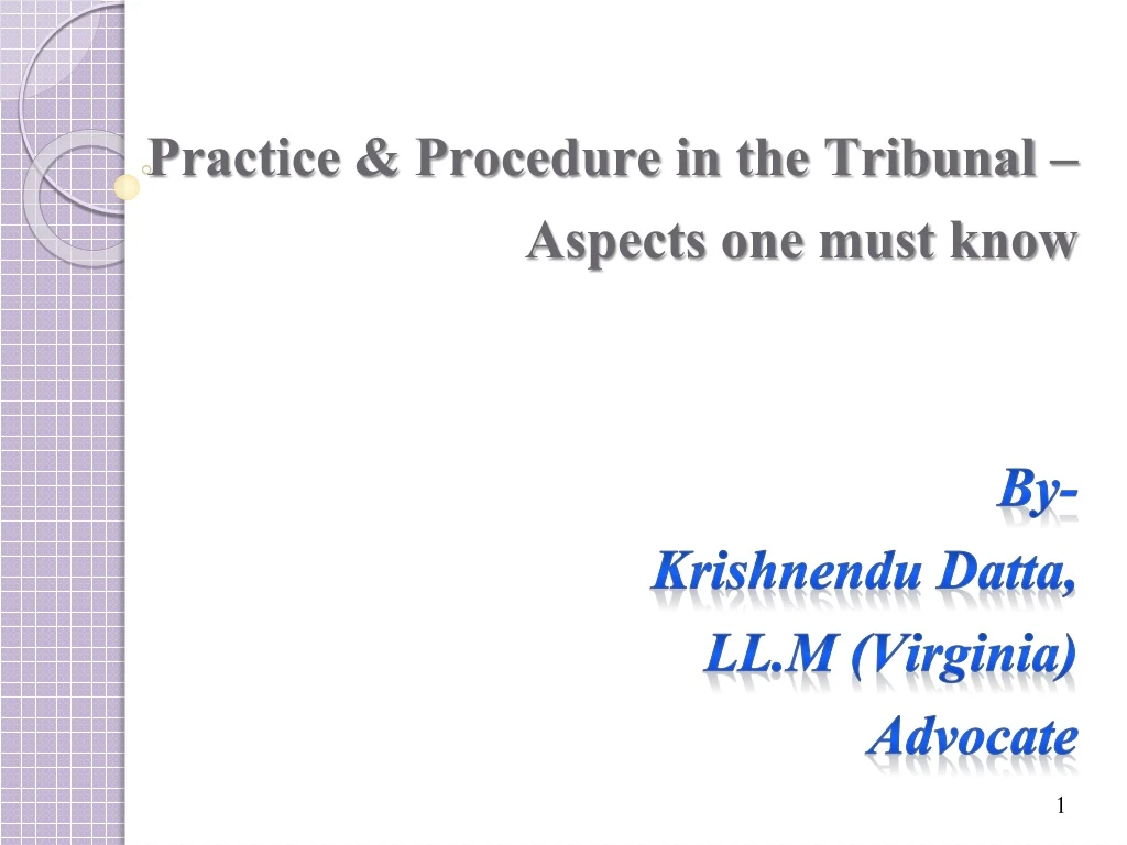 practice procedure in the tribunal aspects one must know by krishnendu datta ll m virginia advocate n.