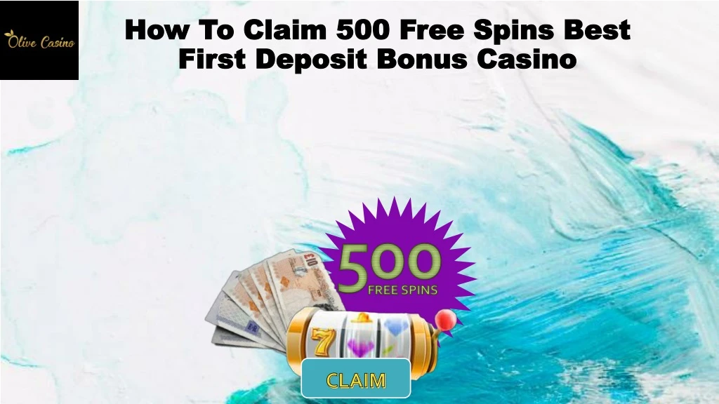 how to claim 500 free spins best first deposit bonus casino n.