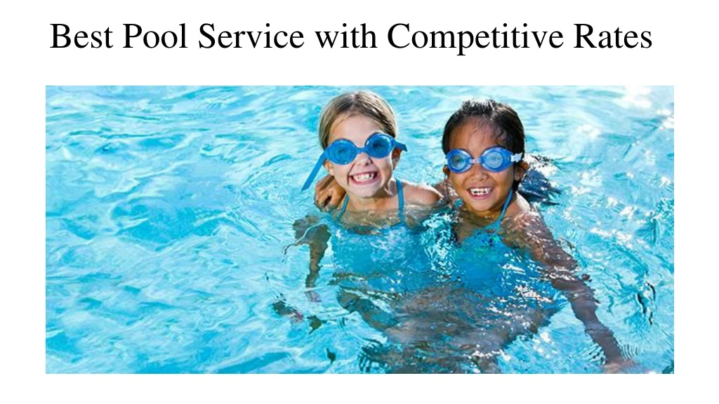 best pool service with competitive rates n.