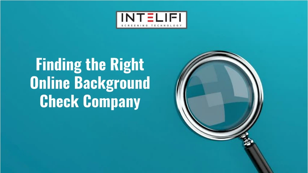 finding the right online background check company n.