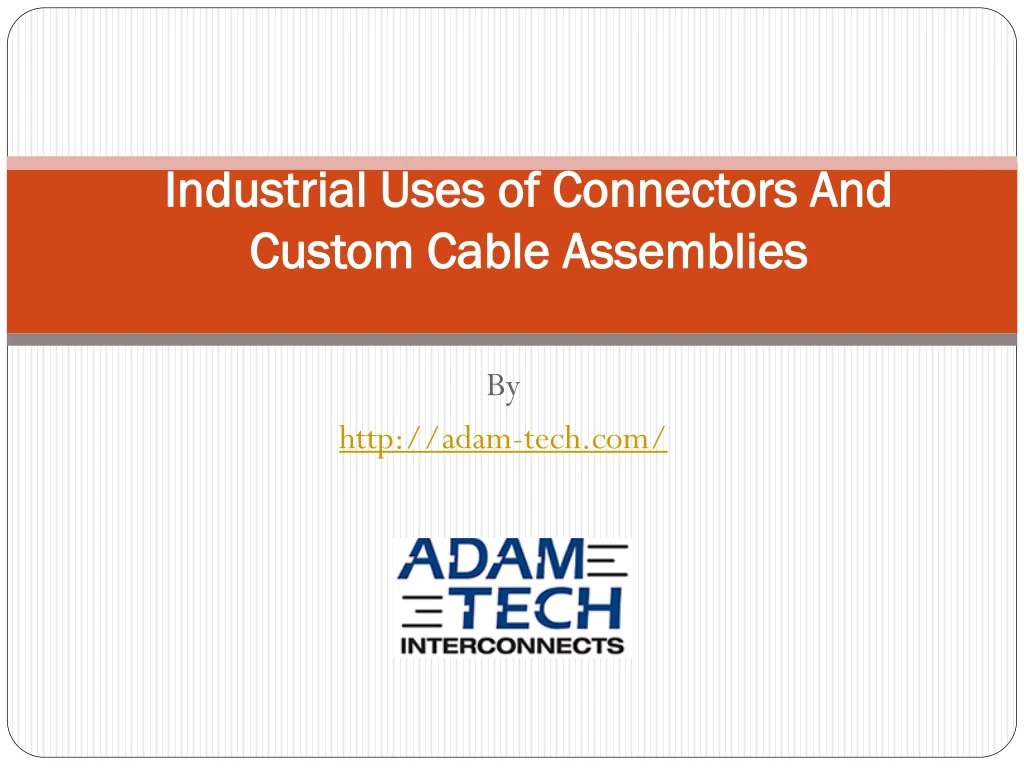 industrial uses of connectors and custom cable assemblies n.