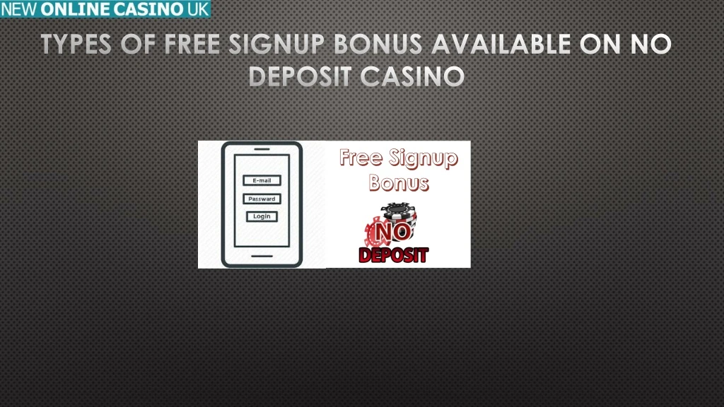 types of free signup bonus available on no deposit casino n.