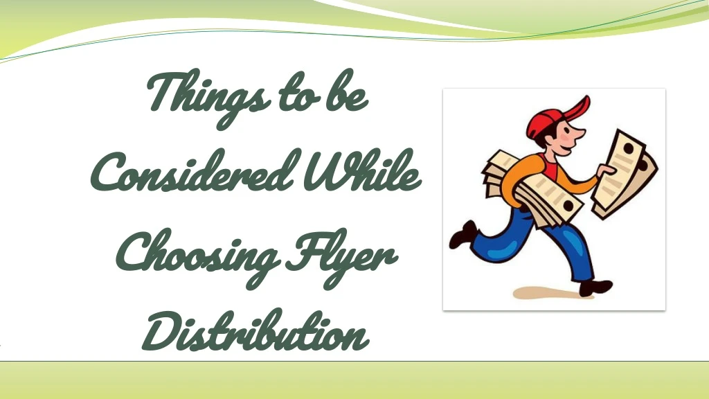 things to be considered while choosing flyer distribution n.