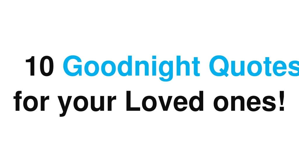 10 goodnight quotes for your loved ones n.