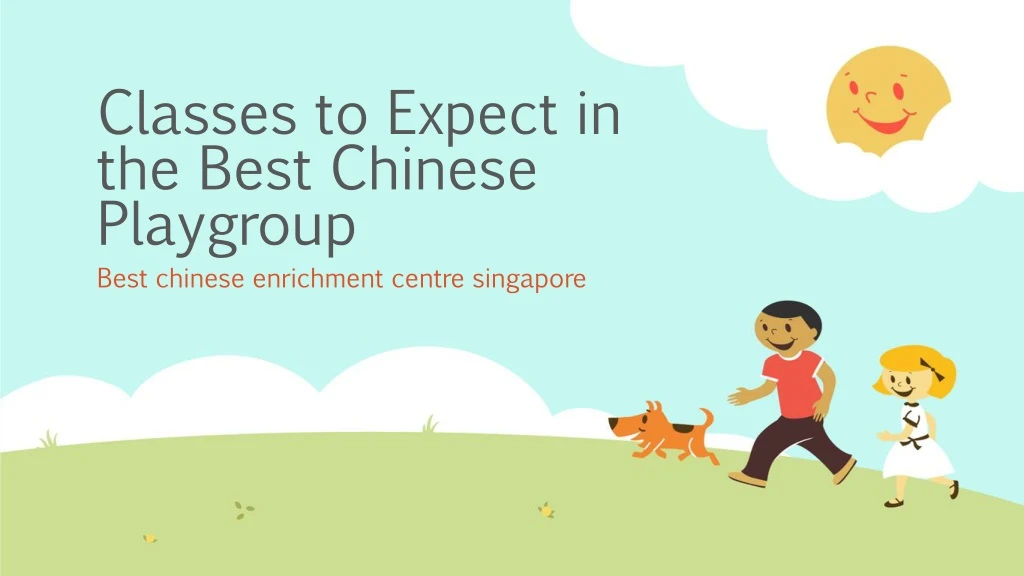classes to expect in the best chinese playgroup n.