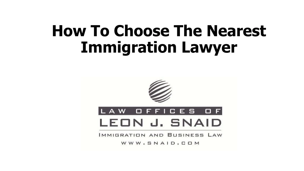 how to choose the nearest immigration lawyer n.