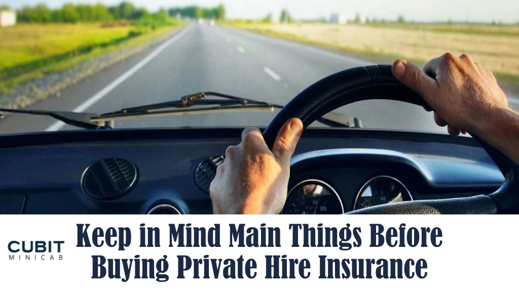 keep in mind main things before buying private hire insurance n.