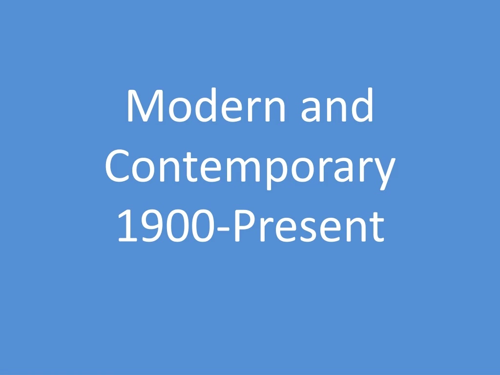 modern and contemporary 1900 present n.