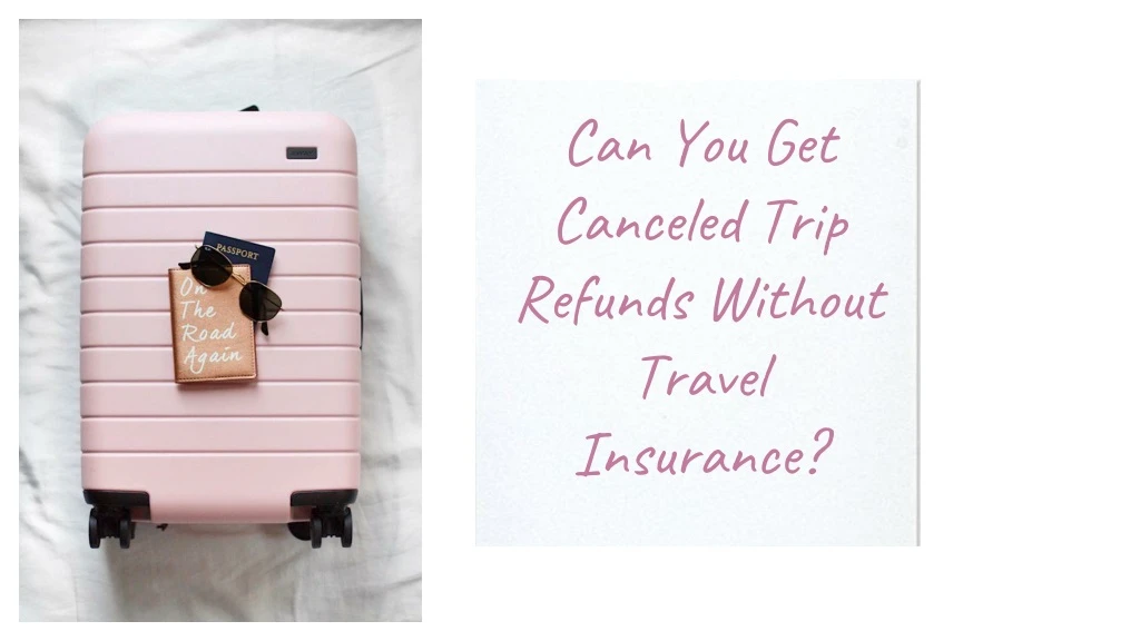 can you get canceled trip refunds without travel n.