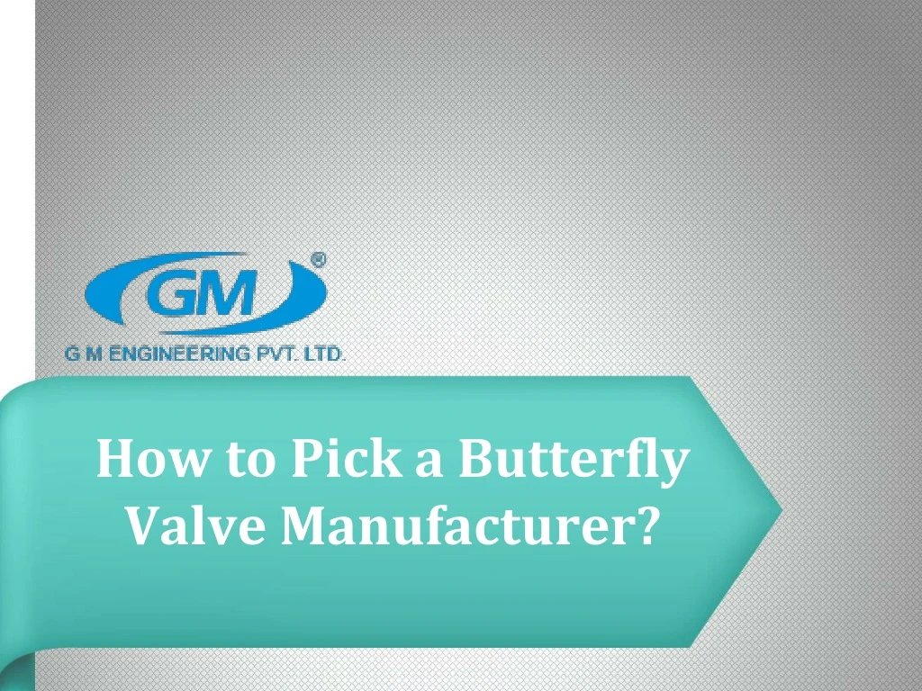 how to pick a butterfly v alve m anufacturer n.