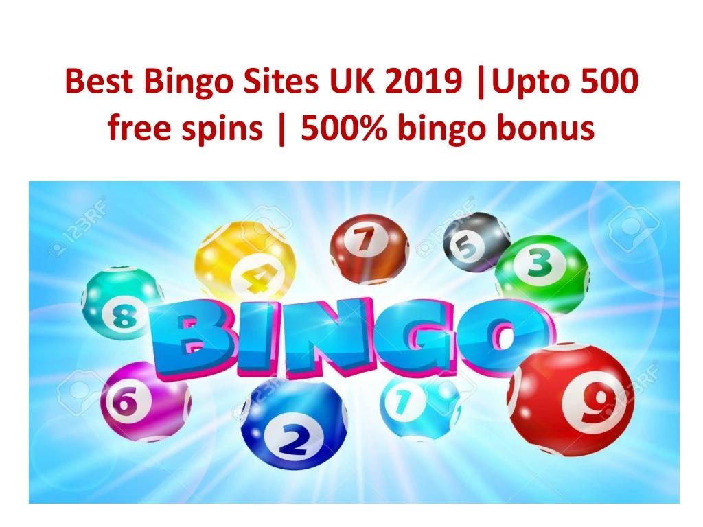 best bingo sites uk 2019 upto 500 free spins 500 bingo bonus n.