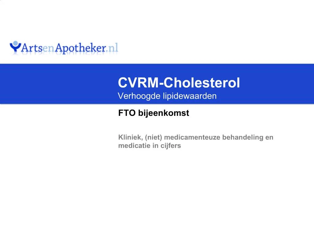 PPT - CVRM-Cholesterol Verhoogde lipidewaarden PowerPoint Presentation ...