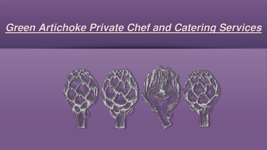 green artichoke private chef and catering services n.